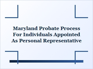 Maryland Probate Process for Personal Representatives